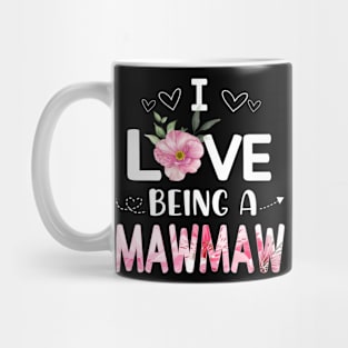 i love being a mawmaw Mug